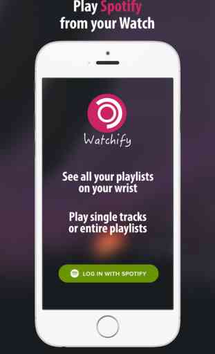 Watchify - for Spotify on Watch 1