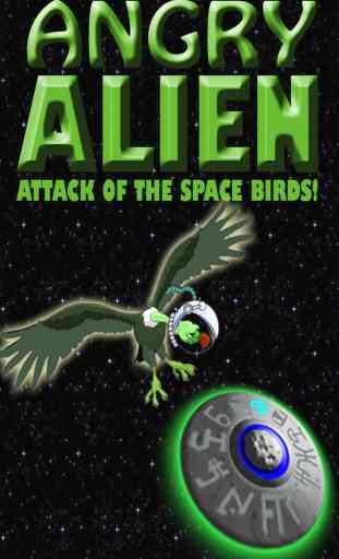 Angry Alien:  Attack Of The Space Birds 1