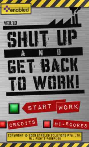SHUT UP AND GET BACK TO WORK! 2