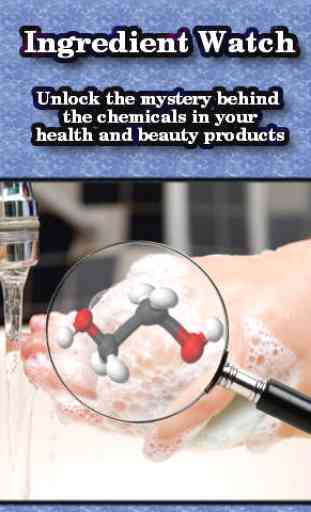 Ingredient Watch -  Unlock the mystery behind the chemicals in your health and beauty products 1